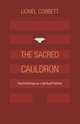 The Sacred Cauldron. Psychotherapy as a Spiritual Practice, Lionel Corbett 