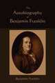 The Autobiography of Benjamin Franklin, Benjamin Franklin 