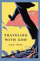 Traveling with God, Joseph Murphy 