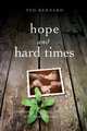 Hope and Hard Times. Communities, Collaboration and Sustainability, Ted Bernard 