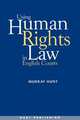 Using Human Rights Law in English Courts, Murray Hunt,M. Hunt 