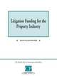 Litigation Funding for the Property Industry, David Layard 