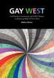 Gay West. Civil society, community and LGBT history in Bristol and Bath, 1970 to 2010, Robert Howes 