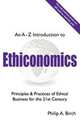 An A - Z Introduction to Ethiconomics, Philip Birch 