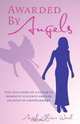 Awarded by Angels. The true story of a victim of domestic violence and her journey of empowerment, Angel Alison Ward 