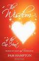 The Wisdom of the One Heart. Words of Light and Inspiration, Pam Hampton 