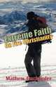 Extreme Faith, on Fire Christianity. Hearing from God and Moving in His Grace, Strength & Power, Living in Victory, Mathew Backholer 