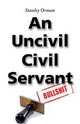 Stanley Orman "An Uncivil Civil Servant", Stanley Orman 