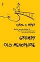 Grumpy Old Menopause, Carol E. Wyer 
