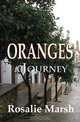 Oranges. A Journey, Rosalie Marsh 
