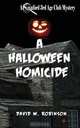 A Halloween Homicide, David W. Robinson 