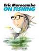 Eric Morecambe on Fishing, Eric Morecambe 