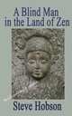 A Blind Man in the Land of Zen, Steve Hobson 