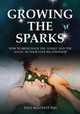 Growing The Sparks, How To Bring Back The Sparks And The Magic In Your Relationship, Paul McLovett 