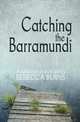 Catching the Barramundi, Rebecca Burns 