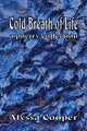 Cold Breath of Life. A Poetry Collection, Alyssa Cooper 