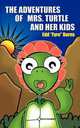 The Adventures of Mrs. Turtle and Her Kids, Edd &Quot Fyre&quot Burns 