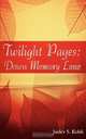 Twilight Pages. Down Memory Lane, Jaidev S. Kohli 