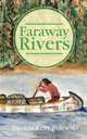 Faraway Rivers, Patricia Kelly Polewski 