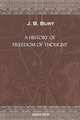 A History of Freedom of Thought, J. B. Bury 