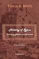 History of Syria Including Lebanon and Palestine (Volume 1), Philip K. Hitti 