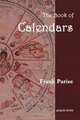 The Book of Calendars, Conversion Tables From 60 Ancient and Modern Calendars to the Julian and Gregorian Calendars, Frank Parise 