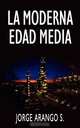 La Moderna Edad Media, Arango S 