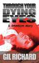 Through Your Dying eyes, Gil Richard 