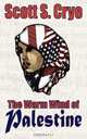 The Warm Wind of Palestine, Scott S Crye 