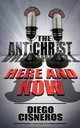 The Antichrist Here and Now, Diego Cisneros 