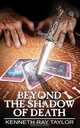 Beyond the Shadow of Death, Kenneth Ray Taylor 