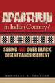 Apartheid in Indian Country? Seeing Red Over Black Disenfranchisement, Hannibal Johnson 
