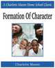 Formation of Character. Charlotte Mason Homeschooling Series, Vol. 5, Charlotte Mason 