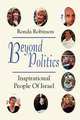 Beyond Politics. Inspirational People of Israel, Ronda Robinson 