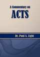 A Commentary on Acts, Paul A. Light 
