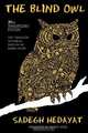 The Blind Owl (Authorized by The Sadegh Hedayat Foundation - First Translation into English Based on the Bombay Edition), Sadegh Hedayat 