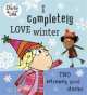 Charlie and Lola. I Completely Love Winter, Lauren Child 