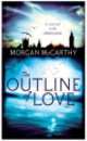 Outline of Love, Morgan McCarthy 