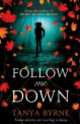 Follow Me Down, Tanya Byrne 