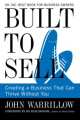 Built to Sell. Creating a Business That Can Thrive Without You, John Warrilow 