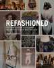 ReFashioned: Cutting-Edge Clothing from Upcycled Materials, Natalie Chanin, Sass Brown 