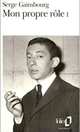 Mon propre role. Tome I, Serge Gainsbourg 