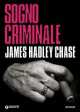 Sogno criminale, James Hadley Chase 