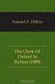 The Clerk Of Oxford In Fiction (1909), Samuel F. Hilton 