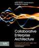 Collaborative Enterprise Architecture: Enriching EA with Lean, Agile, and Enterprise 2.0 practices, Stefan Bente, Uwe Bombosch, Shailendra Langade 