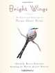 Bright Bright Wings: An Illustrated Anthology of Poems About Birds, 
