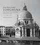 Baldassare Longhena and Venetian Baroque Architecture, Andrew Hopkins 