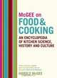 McGee on Food and Cooking: An Encyclopedia of Kitchen Science, History and Culture, Harold McGee 