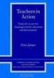 Teachers in Action: Tasks for In-Service Language Teacher Education and Development (Cambridge Teacher Training & Development): Tasks for In-Service Language ... (Cambridge Teacher Training and Development), Peter James 