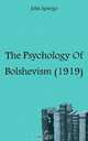 The Psychology Of Bolshevism (1919), Spargo John 